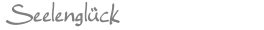 Seelenglück