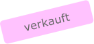 verkauft