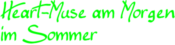 Heart-Muse am Morgenim Sommer