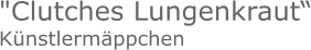 "Clutches Lungenkraut“Künstlermäppchen