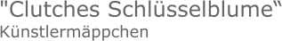 "Clutches Schlüsselblume“Künstlermäppchen