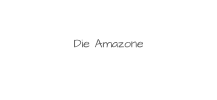 Die Amazone