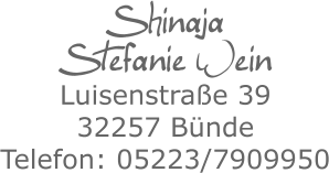 Shinaja Stefanie Wein Luisenstraße 39 32257 Bünde Telefon: 05223/7909950