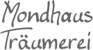 Mondhaus Träumerei
