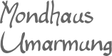Mondhaus Umarmung