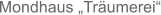 Mondhaus „Träumerei“