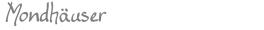 Mondhäuser