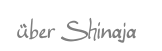 über Shinaja