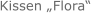 Kissen „Flora“