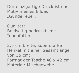 Der einzigartige Druck ist das Motiv meines Bildes „Gundelrebe“.  Qualität: Beidseitig bedruckt, mit Innenfutter.  2,5 cm breite, superstarke Henkel mit einer Gesamtlänge von 35 cm; Format der Tasche 40 x 42 cm Material: Mischgewebe